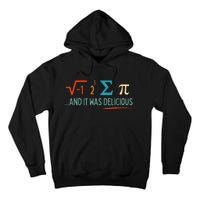 I Ate Some Pie And It Was Delicious I Ate Some Pi Math Tall Hoodie