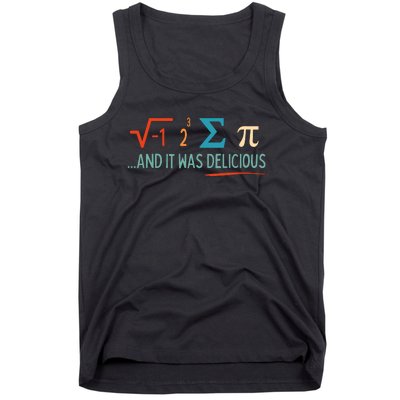 I Ate Some Pie And It Was Delicious I Ate Some Pi Math Tank Top