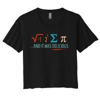 I Ate Some Pie And It Was Delicious I Ate Some Pi Math Women's Crop Top Tee