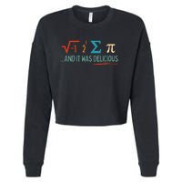 I Ate Some Pie And It Was Delicious I Ate Some Pi Math Cropped Pullover Crew