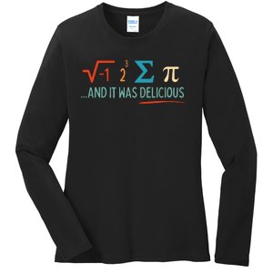 I Ate Some Pie And It Was Delicious I Ate Some Pi Math Ladies Long Sleeve Shirt