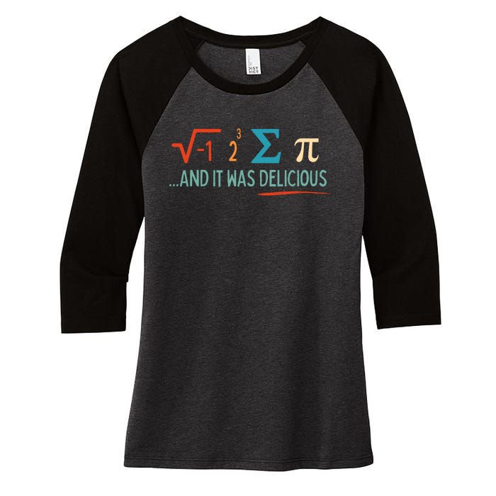 I Ate Some Pie And It Was Delicious I Ate Some Pi Math Women's Tri-Blend 3/4-Sleeve Raglan Shirt