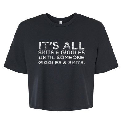 Its All Shits And Giggles Funny Adult Humor Friend Bella+Canvas Jersey Crop Tee