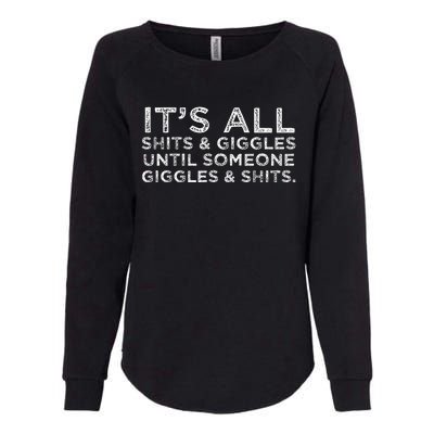 Its All Shits And Giggles Funny Adult Humor Friend Womens California Wash Sweatshirt