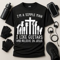 Im A Simple Man I Like Guitars And Believe In Jesus Performance Shirt