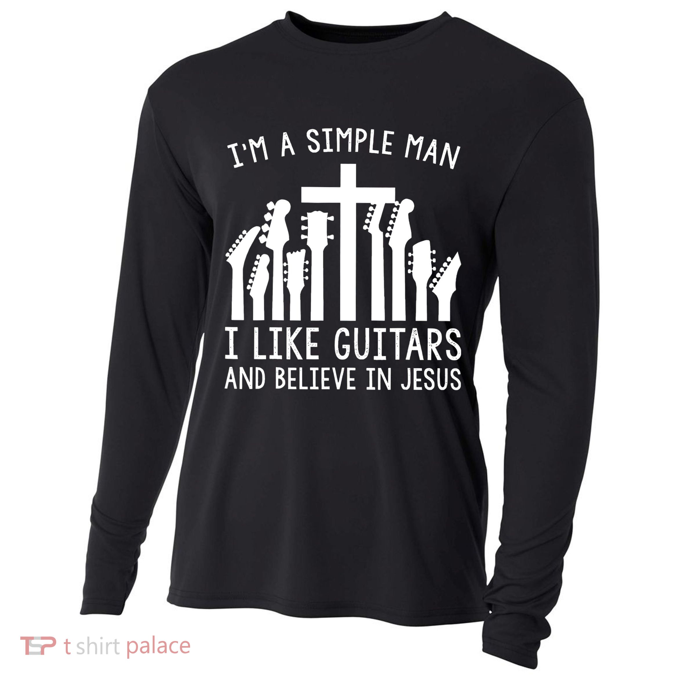 Im A Simple Man I Like Guitars And Believe In Jesus Cooling Performance Long Sleeve Crew
