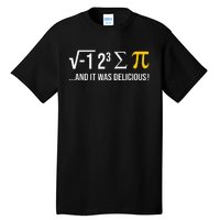 I Ate Some Pie And It Was Delicious Funny Pi Day Math Pun Tall T-Shirt