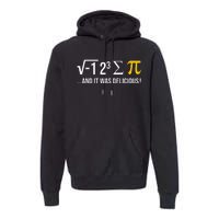 I Ate Some Pie And It Was Delicious Funny Pi Day Math Pun Premium Hoodie