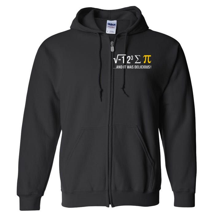 I Ate Some Pie And It Was Delicious Funny Pi Day Math Pun Full Zip Hoodie