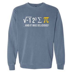 I Ate Some Pie And It Was Delicious Funny Pi Day Math Pun Garment-Dyed Sweatshirt