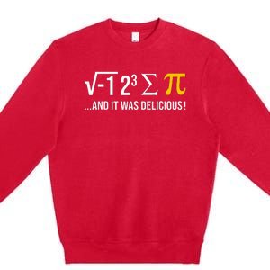 I Ate Some Pie And It Was Delicious Funny Pi Day Math Pun Premium Crewneck Sweatshirt