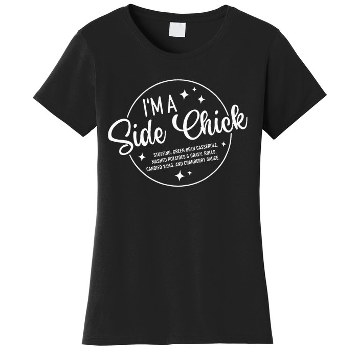 Im A Side Chick Thanksgiving Day Funny Turkey Leg Autumn Women's T-Shirt