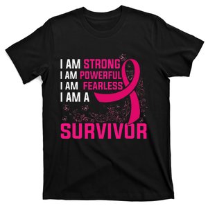 I Am Strong Powerful Fearless Pink Breast Cancer Survivor T-Shirt