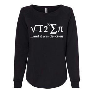 I Ate Some Pie And It Was Delicious I Ate Some Pi Math Womens California Wash Sweatshirt