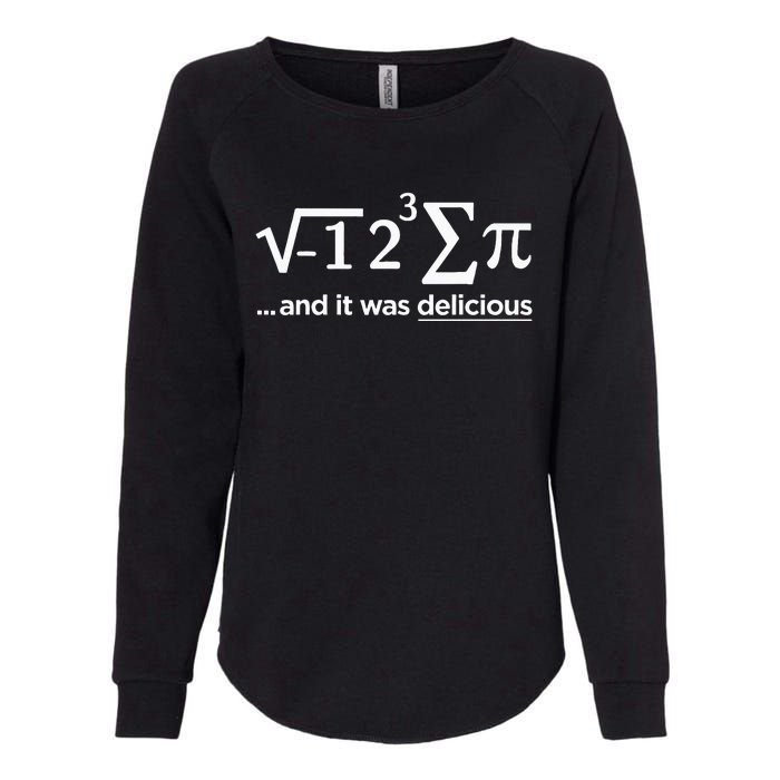 I Ate Some Pie And It Was Delicious I Ate Some Pi Math Womens California Wash Sweatshirt