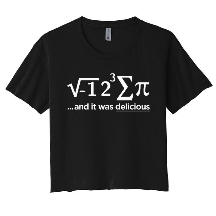 I Ate Some Pie And It Was Delicious I Ate Some Pi Math Women's Crop Top Tee