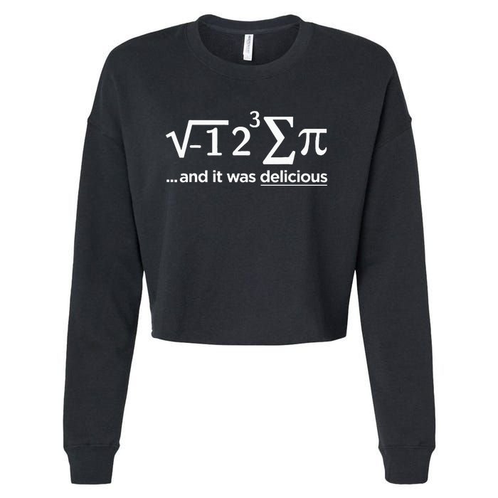 I Ate Some Pie And It Was Delicious I Ate Some Pi Math Cropped Pullover Crew