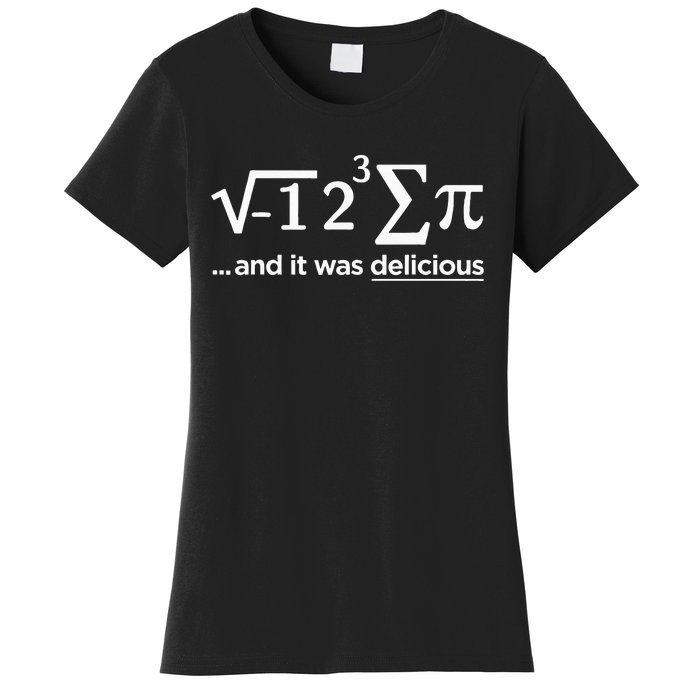 I Ate Some Pie And It Was Delicious I Ate Some Pi Math Women's T-Shirt