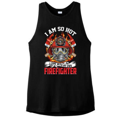 I Am So Hot I Come With My Own Firefighter Gift Ladies PosiCharge Tri-Blend Wicking Tank