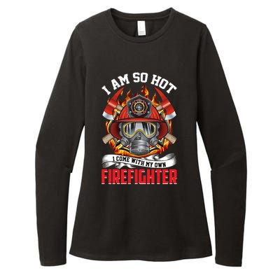 I Am So Hot I Come With My Own Firefighter Gift Womens CVC Long Sleeve Shirt