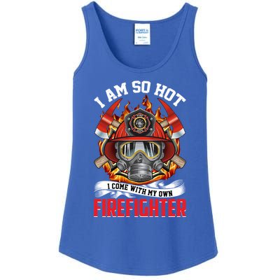 I Am So Hot I Come With My Own Firefighter Gift Ladies Essential Tank