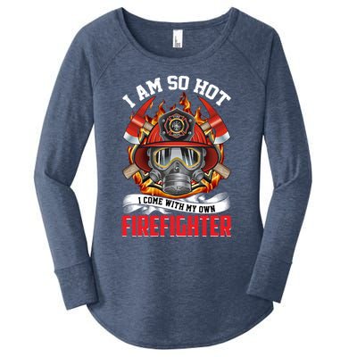 I Am So Hot I Come With My Own Firefighter Gift Women's Perfect Tri Tunic Long Sleeve Shirt