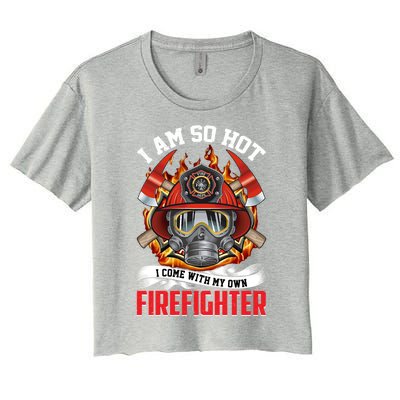 I Am So Hot I Come With My Own Firefighter Gift Women's Crop Top Tee