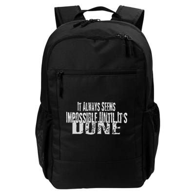It Always Seems Impossible Until It's Done Daily Commute Backpack
