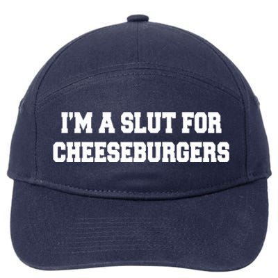 I'm A Slut For Cheeseburgers Funny Sarcastic Adult Humor 7-Panel Snapback Hat