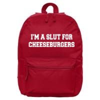 I'm A Slut For Cheeseburgers Funny Sarcastic Adult Humor 16 in Basic Backpack