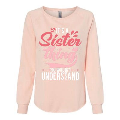 Its A Sister Thing | Funny Wo Young Middle Older Sister Womens California Wash Sweatshirt