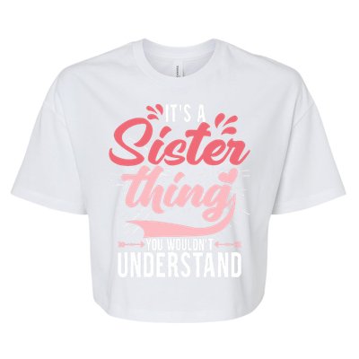 Its A Sister Thing | Funny Wo Young Middle Older Sister Bella+Canvas Jersey Crop Tee