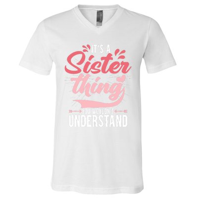 Its A Sister Thing | Funny Wo Young Middle Older Sister V-Neck T-Shirt