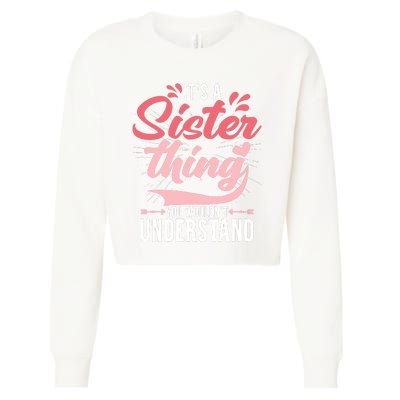 Its A Sister Thing | Funny Wo Young Middle Older Sister Cropped Pullover Crew