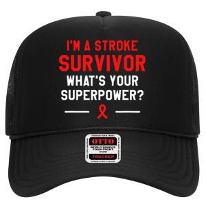 Im A Stroke Survivor Whats Your Superpower Awareness High Crown Mesh Back Trucker Hat