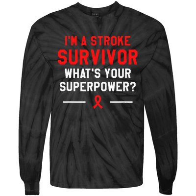 Im A Stroke Survivor Whats Your Superpower Awareness Tie-Dye Long Sleeve Shirt