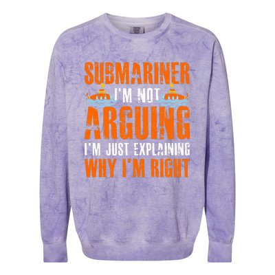 Im A Submariner Lets Just Assume That Im Never Wrong Colorblast Crewneck Sweatshirt