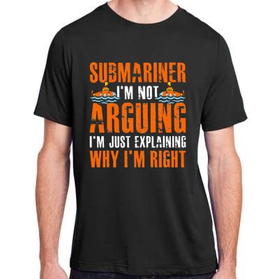 Im A Submariner Lets Just Assume That Im Never Wrong Adult ChromaSoft Performance T-Shirt