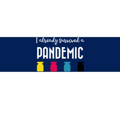 I Already Survived A Pandemic Bumper Sticker