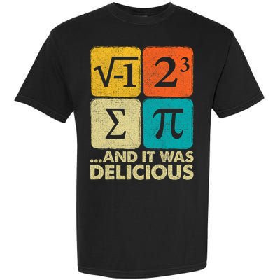 I Ate Some Pie and It Was Delicious Funny PI Day Math Pun   Garment-Dyed Heavyweight T-Shirt