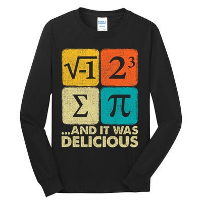 I Ate Some Pie and It Was Delicious Funny PI Day Math Pun   Tall Long Sleeve T-Shirt