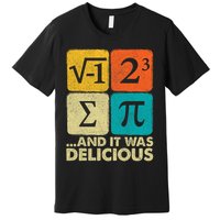 I Ate Some Pie and It Was Delicious Funny PI Day Math Pun   Premium T-Shirt