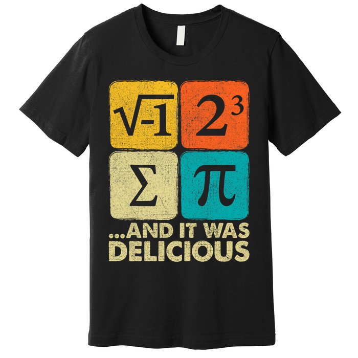 I Ate Some Pie and It Was Delicious Funny PI Day Math Pun   Premium T-Shirt