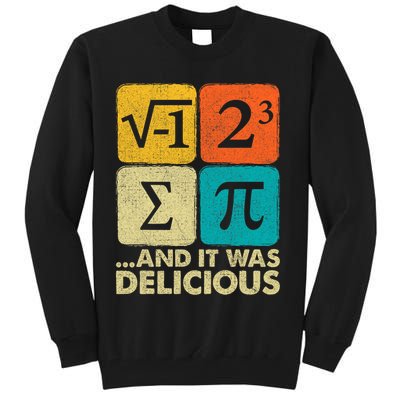 I Ate Some Pie and It Was Delicious Funny PI Day Math Pun   Tall Sweatshirt