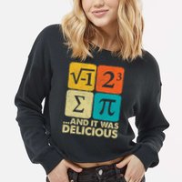 I Ate Some Pie and It Was Delicious Funny PI Day Math Pun   Cropped Pullover Crew
