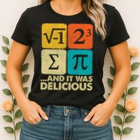 I Ate Some Pie and It Was Delicious Funny PI Day Math Pun   Womens T-Shirt