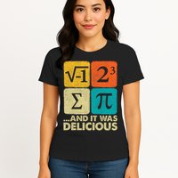 I Ate Some Pie and It Was Delicious Funny PI Day Math Pun   Womens T-Shirt