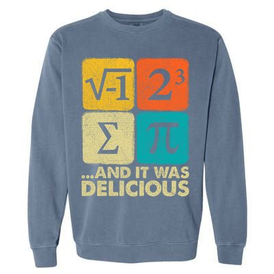 I Ate Some Pie and It Was Delicious Funny PI Day Math Pun   Garment-Dyed Sweatshirt