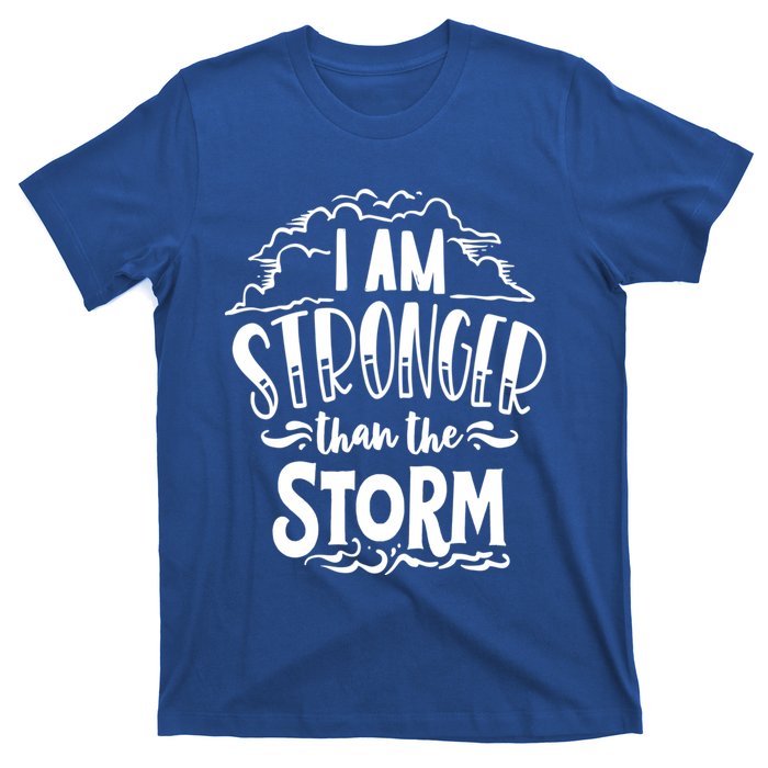 I Am Stronger Than The Storm God Motivation Faith Gift T-Shirt