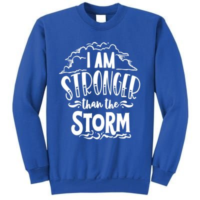 I Am Stronger Than The Storm God Motivation Faith Gift Tall Sweatshirt